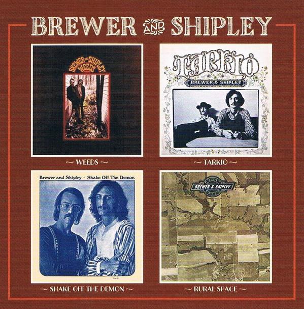 Brewer And Shipley - Weeds / Tarkio / Shake Off The Demon / Rural Space