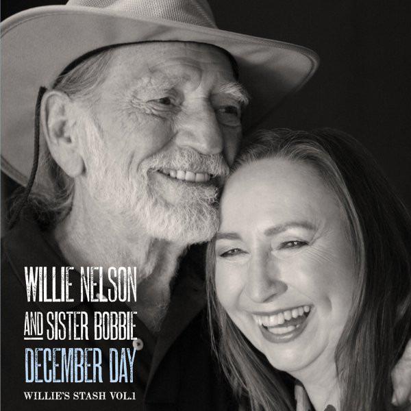 Willie Nelson And Sister Bobbie - Willie’s Stash 1: December Day