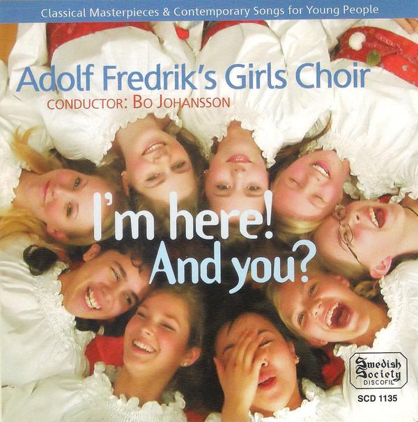 Adolf Fredriks Girls Choir - I'm Here! And You?