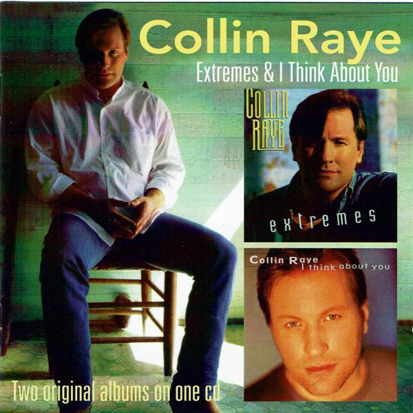 Raye, Collin - Extremes & I Think About You