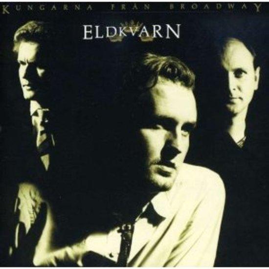 Eldkvarn - Kungarna Fran Broadway