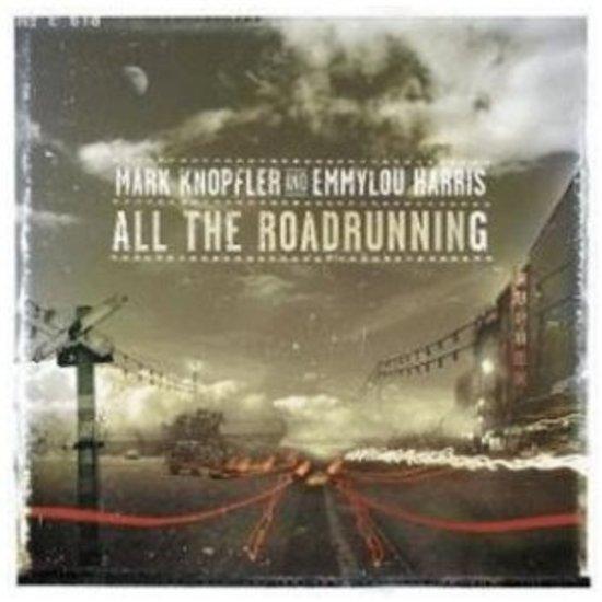 Knopfler, Mark & Emmylou Harris - All the Roadrunning
