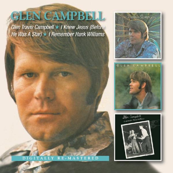 Campbell, Glen - Glen Travis Campbell / I Knew Jesus (Before He Was A Star) / I Remember Hank Williams