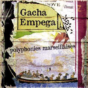 Gacha Empega - Polyphonies Marseillaises MANU THERON