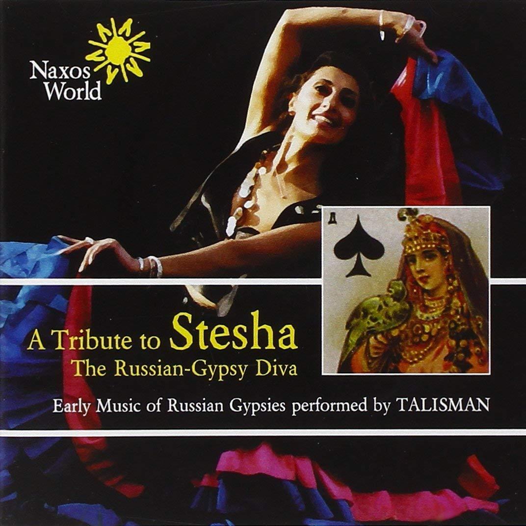 Talisman - A Tribute To Stesha * Early Music Of Russian Gypsies