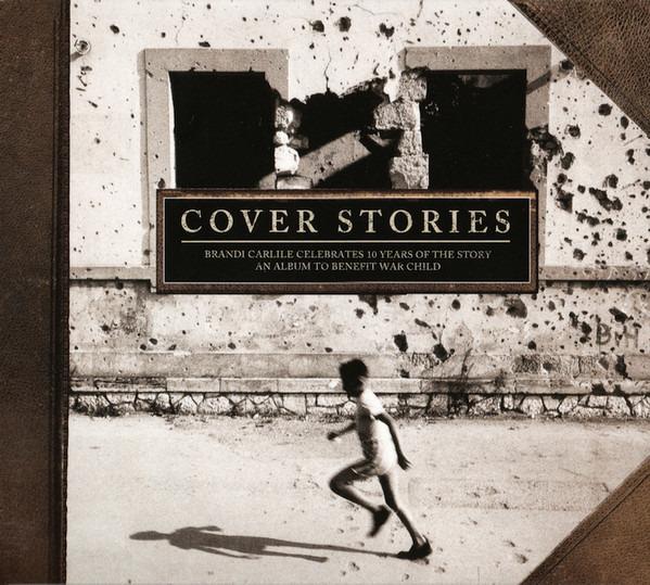 Carlile, Brandi - Cover Stories Celebrates 10 Years Of War Child