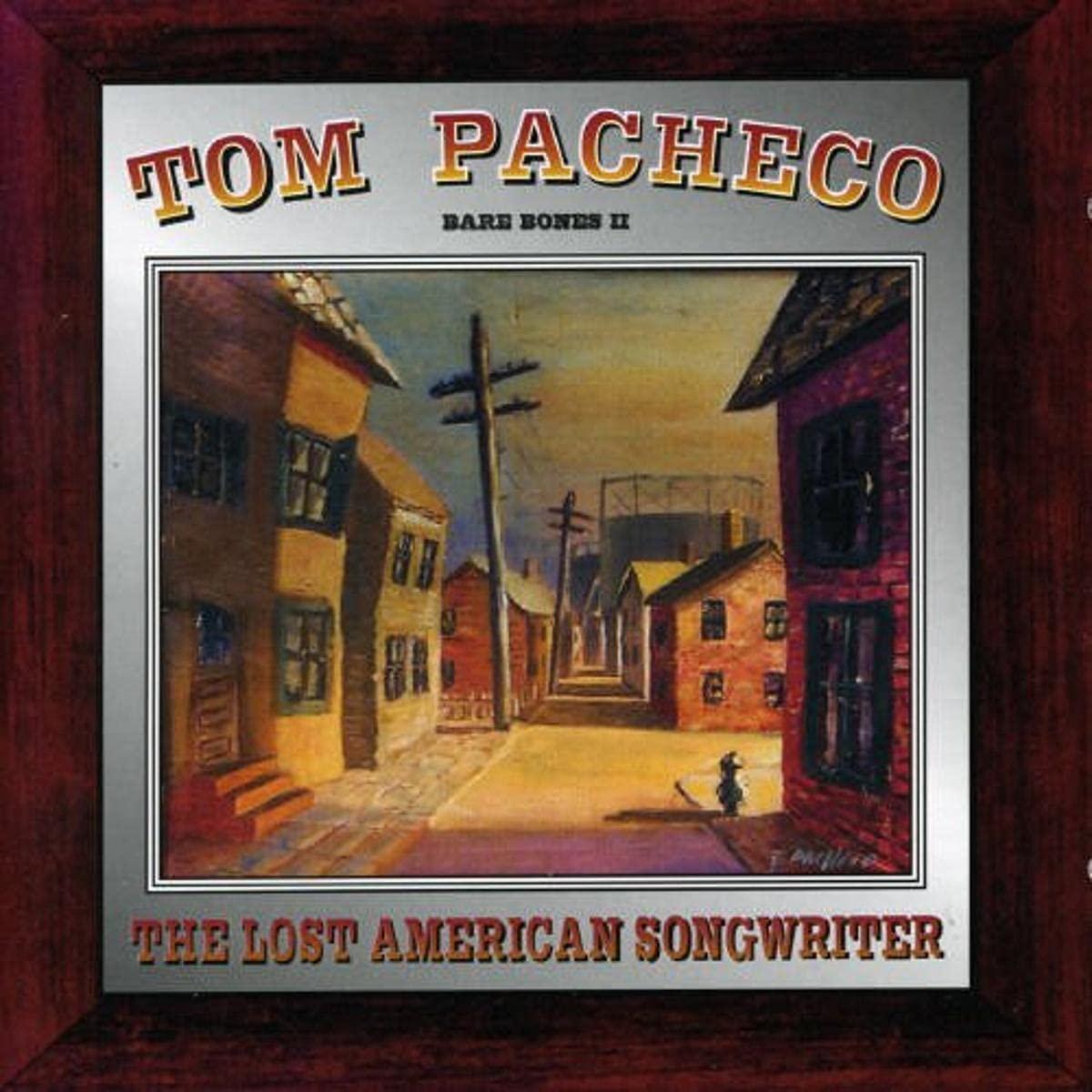 Pacheco, Tom - Bare Bones II. The Lost American THE BAND Songwriter