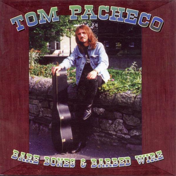 Pacheco, Tom - Bare Bones & Barbed Wire