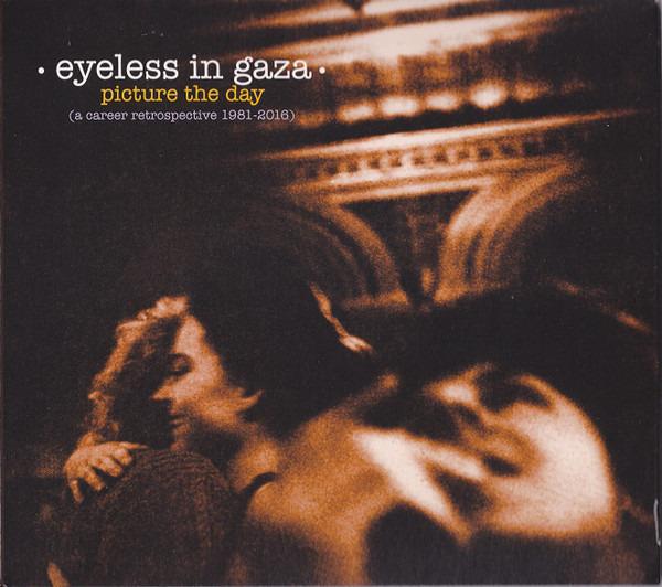 Eyeless In Gaza - Picture The Day (A Career Retrospective 1981-2016)