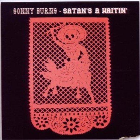 Burns, Sonny - Satan's a Waitin'