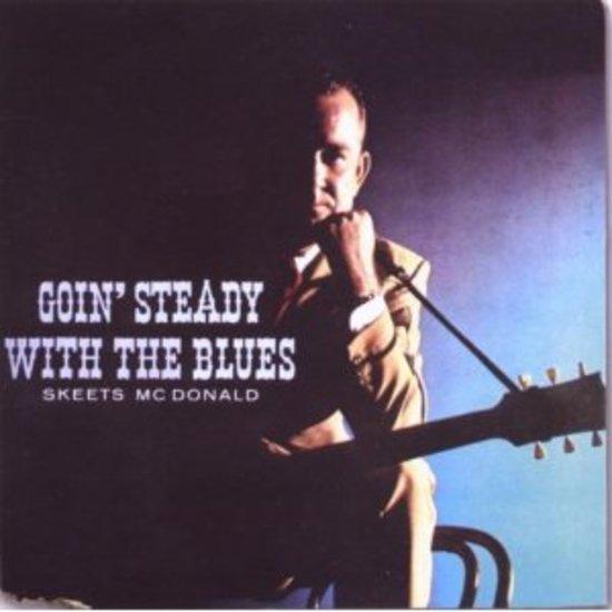 McDonald, Skeets - Goin' Steady with the Blues