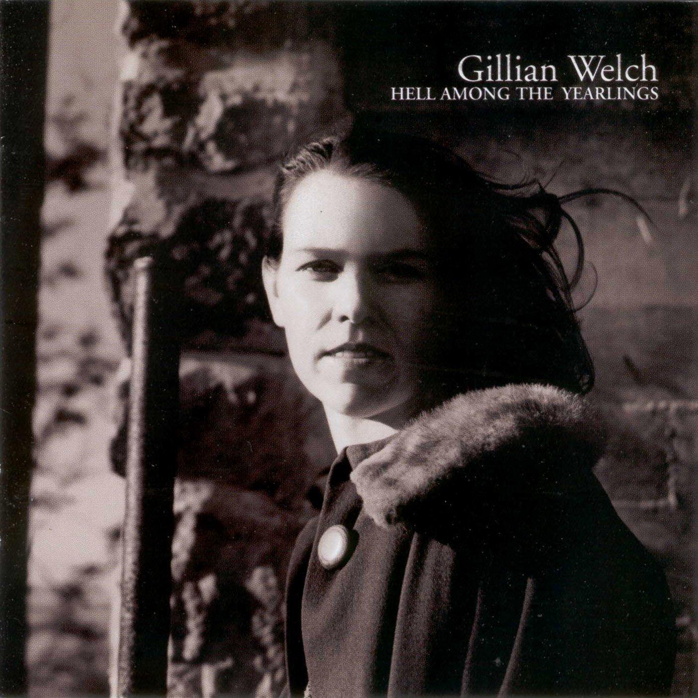 Welch, Gillian - Hell Among The Yearlings DAVE RAWLINGS