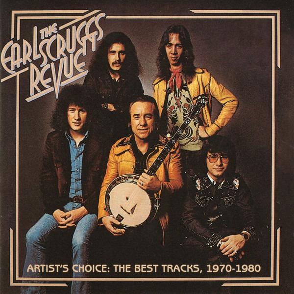 Scruggs, Earl Revue - Artist's Choice: The Best Tracks, 1970-1980
