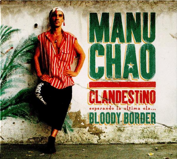 Manu Chao - Clandestino / Bloody Border SPECIAL EDT +3 TRACKS
