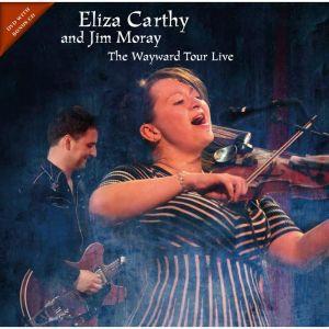 Carthy, Eliza / Moray - The Wayward Tour Live