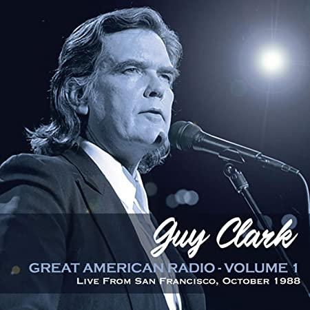 Clark, Guy - Live From San Francisco, 1988 / Radio VOL.1