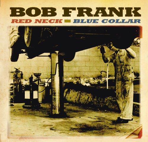 Frank, Bob - Red Neck Blue Collar BLACK CROWES