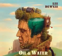 DeWyze, Lee - Oil & Water