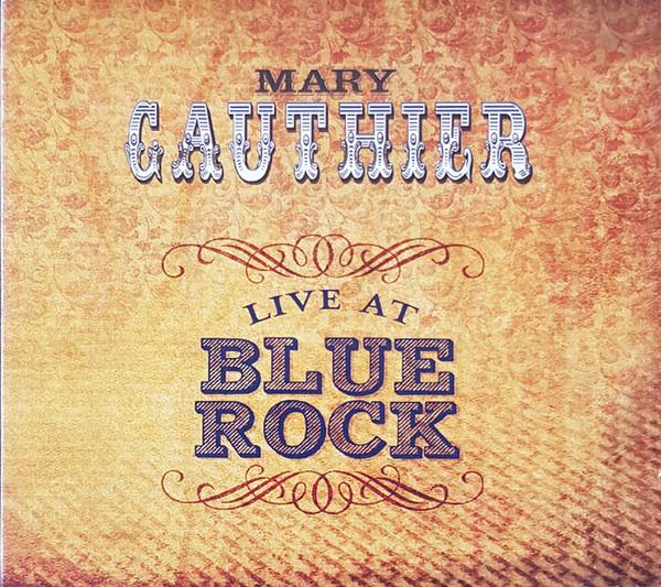 Gauthier, Mary - Live At Blue Rock TANIA ELIZABETH