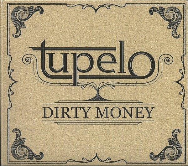 Tupelo - Dirty Money