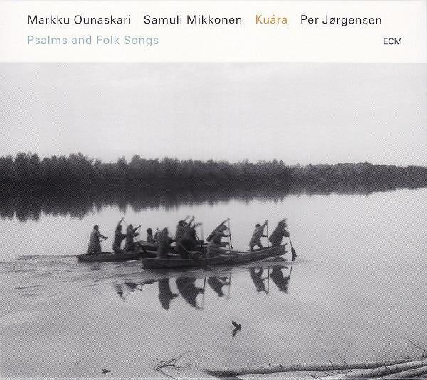 Ounaskari, Markku / Mikkonen, Samuli / Jørgensen, Per - Kuára (Psalms And Folk Songs)