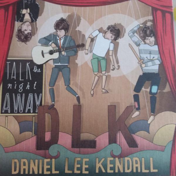 Kendall, Daniel Lee - Talk The Night Away