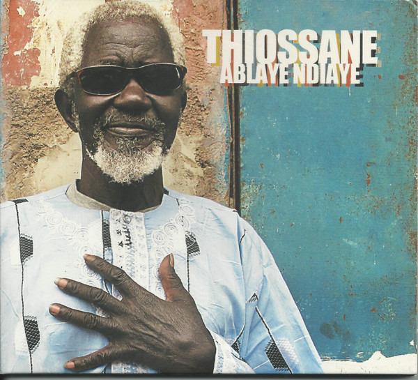 Thiossane, Ablaye Ndiaye - Ablaye Ndiaye Thiossane