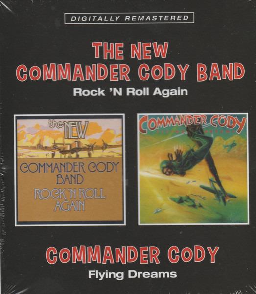 Commander Cody - Rock ’N Roll Again / Flying Dreams