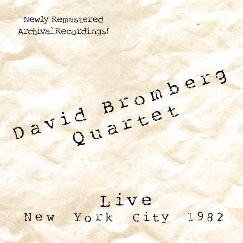 Bromberg, David Quartet - Live New York City 1982 REMASTERED
