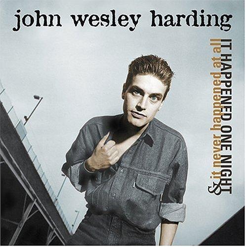 Harding, John Wesley - It Happened One Night / It Never Happened at All
