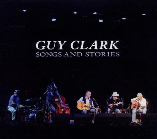 Clark, Guy - Songs And Stories LIVE