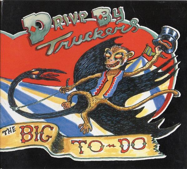 Drive-By Truckers - The Big To-Do