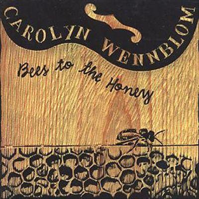 Wennblom, Carolyn - Bees To The Honey
