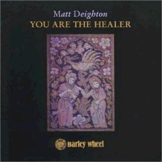 Deighton, Matt (Mother Earth) - You are the Healer