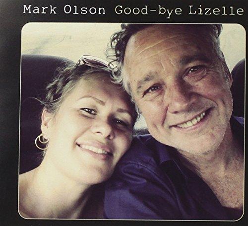 Olson, Mark - Good-Bye Lizelle NEAL CASAL BIGBANG