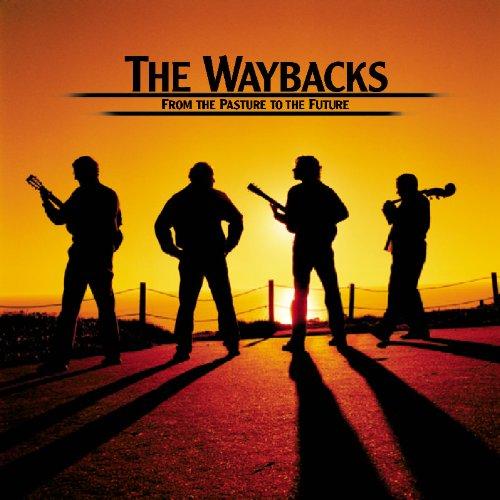 Waybacks, the - From The Pasture To The Future HDCD