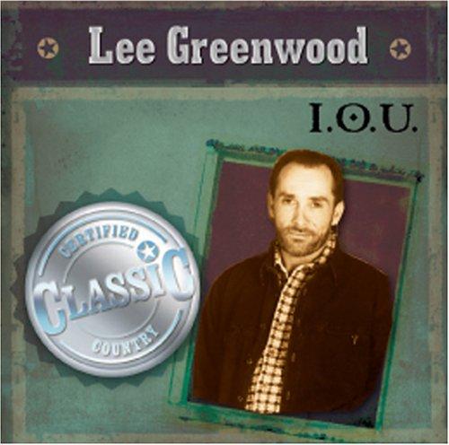 Greenwood, Lee - I.O.U.