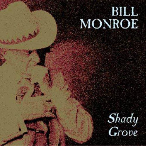 Monroe, Bill - Shady Grove