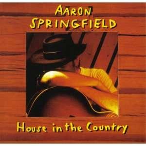 Springfield, Aaron - House In The Country