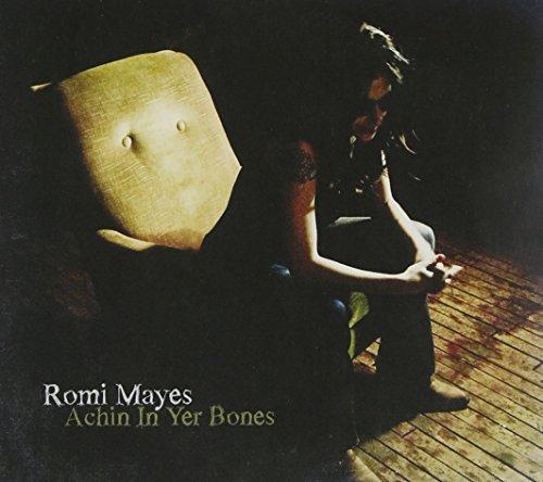 Mayes, Romi - Achin in Yer Bones CHRIS CARMICHAEL