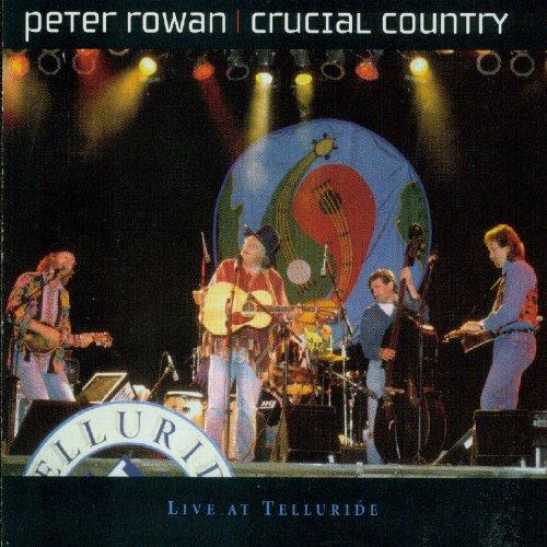 Rowan, Peter - Crucial Country Live JERRY DOUGLAS SAM BUSH