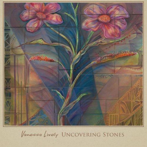 Lively, Vanessa - Uncovering Stones ANDRE MORAN