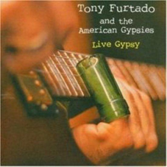 Furtado, Tony & The American Gypsies - Live Gypsie