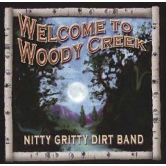 Nitty Gritty Dirt Band - Welcome To Woody Creek