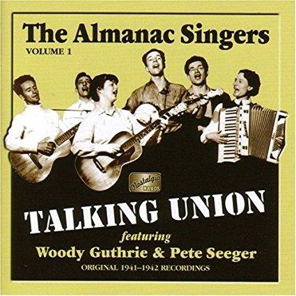 Almanac Singers - Talking Union PETE SEEGER WOODY GUTHRIE