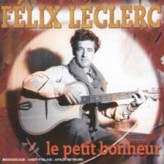 Leclerc, Félix - Le petit bonheur