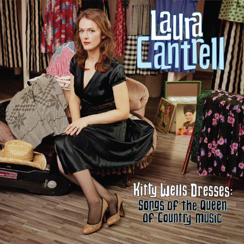 Cantrell, Laura - Kitty Wells Dresses: Songs of the Queen of Country Music