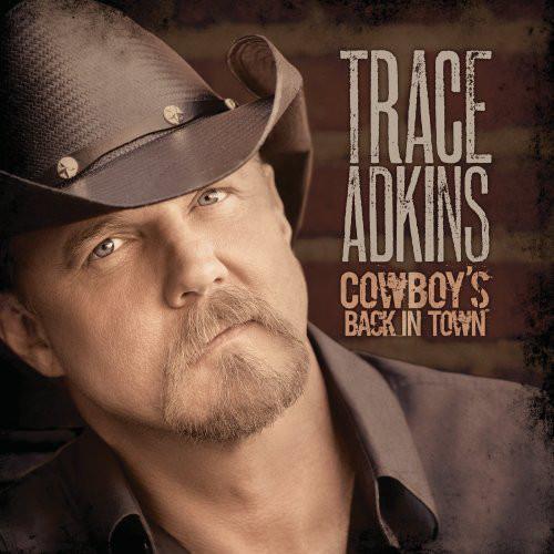 Adkins, Trace - Cowboy's Back In Town