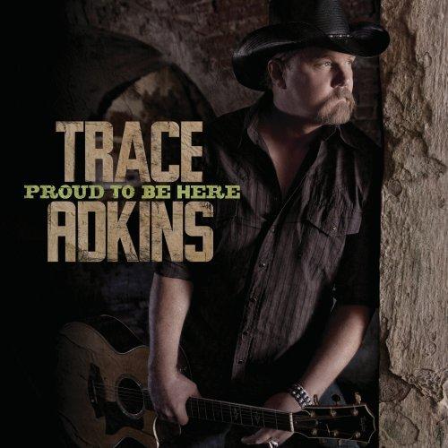 Adkins, Trace - Proud To Be Here