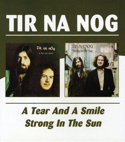 Tir Na Nog - A Tear and a Smile/Strong in the Sun